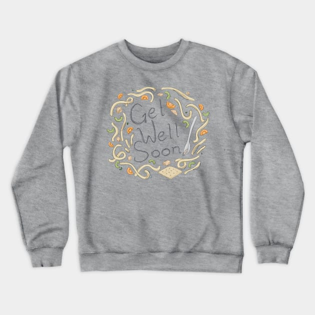 Get Well Soon Soup Crewneck Sweatshirt by SarahWrightArt